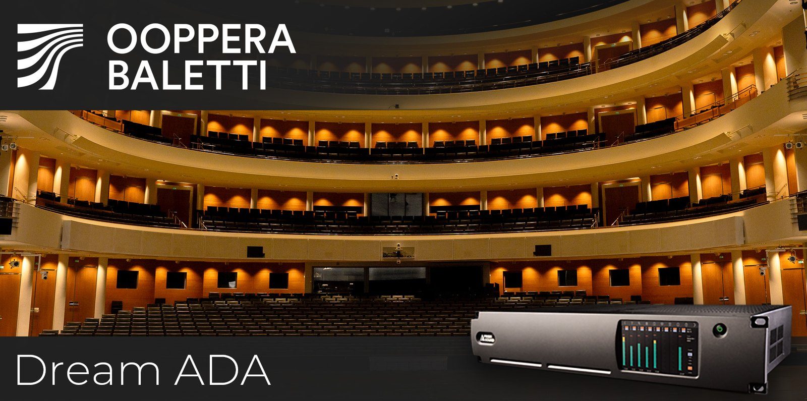 โรงแสดง OPERA และ BALLET แห่งชาติฟินแลนด์เลือกใช้ Prism Sound Dream ADA