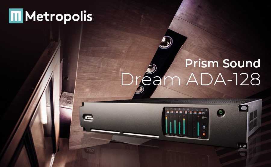 METROPOLIS STUDIOS ได้เลือกใช้งาน PRISM SOUND DREAM ADA-128